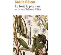 Gaëlle Belem – Le fruit le plus rare ou la vie d'Edmond Albius – Poche – Gallimard