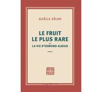 Gaëlle Belem – Le fruit le plus rare ou la vie d'Edmond Albius – Roman – Gallimard, broché