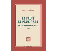 Le fruit le plus rare ou la vie d'Edmond Albius - Gaëlle Belem - Gallimard - broché - Roman