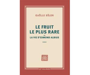 Le fruit le plus rare ou la vie d'Edmond Albius - Gaëlle Belem - Gallimard - broché - Roman