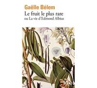 Gaëlle Belem – Le fruit le plus rare ou la vie d'Edmond Albius – Poche – Gallimard
