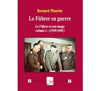Le Führer et son image: Volume 2, Le Führer en guerre (1939-1945)