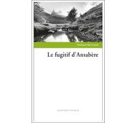 Le fugitif d'ansabère - Thibaut Bertrand - Gypaete Eds - broché - Roman