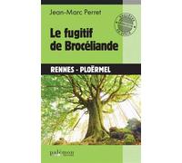 Le fugitif de Brocéliande - Jean-Marc Perret - Du Palemon Eds - Poche - Roman