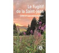 Le Fugitif de la Saint-Jean - Christian Bouchardy - Deboree Eds - Poche - Roman