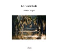 Le funambule - Frédéric Surgan - 5 Sens Editions - broché - Roman