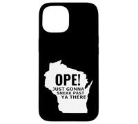 Le Funny Midwest Open du Wisconsin Open va Juste Passer Devant toi Coque pour iPhone 15