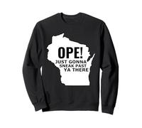 Le Funny Midwest Open du Wisconsin Open va Juste Passer Devant toi Sweatshirt