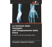 Le funzioni delle immagini nell'insegnamento della fisica: Un approccio alla teoria della doppia codifica