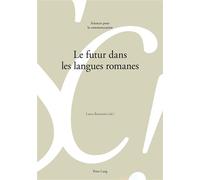 Le futur dans les langues romanes - Laura Baranzini - Peter Lang - broché - Scolaire / Universitaire