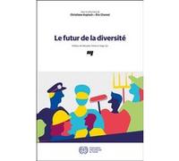 Le futur de la diversité Christiane Kuptsh (Editeur général), Eric Charest (Editeur général), Kuptsh christiane (Auteur)