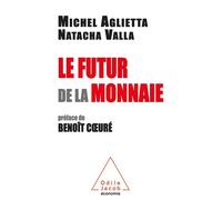 Le Futur de la monnaie - Natacha Valla - Odile Jacob - broché - Essai