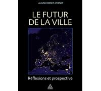 Le futur de la ville: Réflexions et prospective.
