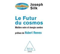 Le Futur du cosmos Matière noire et énergie sombre - Joseph Silk - Odile Jacob - broché - Etude