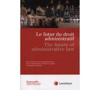 Le futur du droit administratif - Collectif - LexisNexis - broché - Etude