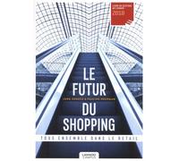 Le Futur Du Shopping - Tous Ensemble Dans Le Retail