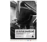 Le futur empêché: Une histoire financière de la défense en France (1945-1974)
