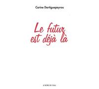 Le futur est déjà là
