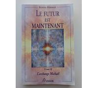 Le futur est maintenant, tome 2 : L'archange Michaël