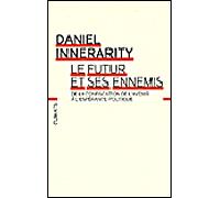 Le Futur et ses ennemis De la confiscation de l'avenir à l'espérance politique - Eric Marquer - Climats - broché - Essai
