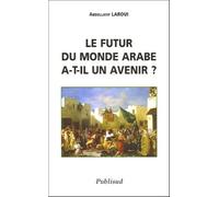 Le futur monde arabe a-t-il un avenir ?