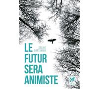 Le Futur sera animiste - Céline Dartanian - Vega Eds - broché - Essai