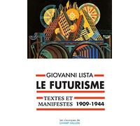 Le futurisme: Textes et manifestes (1909-1944)