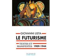 Le futurisme : textes et manifestes 1909-1944 Textes et manifestes 1909-1944 - Giovanni Lista - Champ Vallon - broché - Etude