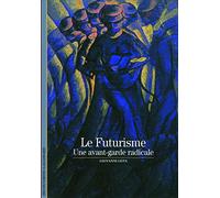 Le Futurisme: Une avant-garde radicale