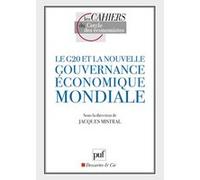 Le G20 et la nouvelle gouvernance économique mondiale Jacques Mistral (Collection dirigée par), Mistral jacques (dir.) (Auteur)