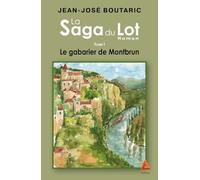 Le gabarier de Montbrun, Tome1 de La Saga du Lot