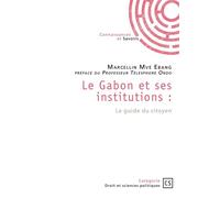 Le Gabon et ses institutions : Le guide du citoyen - Marcellin Mve Ebang - Connaissances Et Savoirs - broché - Guide