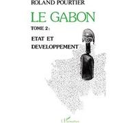 Le Gabon Tome 2: Etat et développement