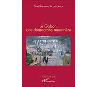 Noël Bertrand Boundzanga – Le Gabon, une démocratie meurtrière – L'Harmattan