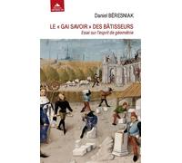 Le "gai savoir" des bâtisseurs: Essai sur l'esprit de géométrie