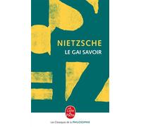 Le Gai Savoir - Friedrich Nietzsche - Lgf - Poche - Essai
