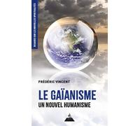 Le Gaïanisme - Un nouvel humanisme - Frédéric Vincent - Dervy - ebook (ePub) - Essai
