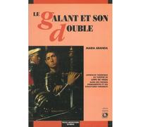 Le galant et son double - essai sur le théâtre de Lope de Vega - Maria Aranda - Presses Universitaires Du Midi - Essai