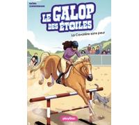 Le Galop des Étoiles - La cavalière sans peur - Tome 11