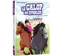 Le Galop des Etoiles - Un cheval pour Ariana - Tome 1 Naïma Zimmermann (Auteur), Ariane Delrieu (Illustration)