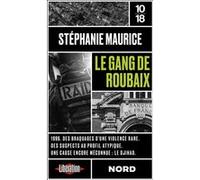 Le gang de Roubaix Stéphanie Maurice (Auteur)
