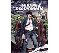 Le gang des lyonnais et autres vraies histoires lyonnaises