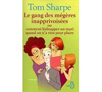 Le Gang des mégères inapprivoisées ou comment kidnapper un mari quand on n'a rien pour plaire