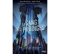 Le gang des prodiges - tome 1 Marissa Meyer (Auteur), Guillaume Fournier (Traduction)