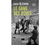 Le Gang des rêves Luca Di Fulvio (Auteur), Elsa Damien (Traduction)