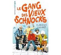Le Gang des Vieux Schnocks Florence Thinard (Auteur)