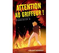 Vincent Mondiot – Le Gang du CDI T2 : Attention au Griffeur ! – Roman junior – Broché