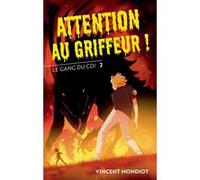 Le gang du cdi - t2 attention au griffeur ! Vincent Mondiot (Auteur)