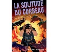 Vincent Mondiot – Le Gang du CDI, Tome 3 : La Solitude du Corbeau – Broché