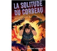 Le gang du cdi - t3 la solitude du corbeau Vincent Mondiot (Auteur)